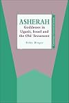 Asherah: Goddesses in Ugarit, Israel & the Old Testament