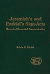 Jeremiah's and Ezekiel's Sign-Acts: Rhetorical Nonverbal Communication (Library Hebrew Bible/Old Testament Studies)