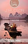J. Hudson Taylor: A Man in Christ