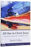All One in Christ Jesus: A Passionate Appeal for Evangelical Unity