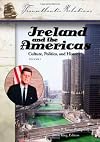 Ireland and the Americas [3 volumes]: Culture, Politics, and History (Transatlantic Relations)