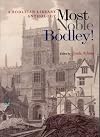 Most Noble Bodley!: A Bodleian Library Anthology