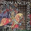 The Romance of the Middle Ages