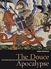 The Douce Apocalypse: Picturing the End of the World in the Middle Ages