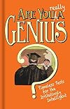 Are You Really a Genius?: Timeless Tests for the Irritatingly Intelligent