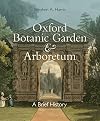 Oxford Botanic Garden & Arboretum: A Brief History