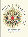 Why North Is Up: Map Conventions and Where They Came From