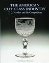 American Cut Glass Industry: T. G. Hawkes and His Competitors