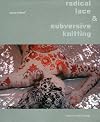 Radical Lace & Subversive Knitting
