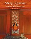 Liberty's Furniture 1875 -1915: The Birth of Modern Interior Design