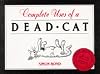 Complete Uses of a Dead Cat: "101 Uses of a Dead Cat", "101 More Uses of a Dead Cat", "Uses of a Dead Cat in History"