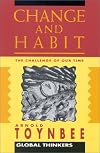 Change and Habit (Global Thinkers)
