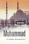 Muhammad: A Short Biography (Oneworld Short Guides)