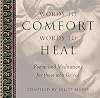 Words to Comfort, Words to Heal