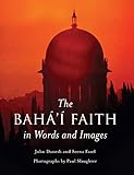 The Bahai Faith In Words And Images