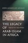 The Legacy of Arab-Islam in Africa: A Quest for Inter-religious Dialogue