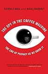 The Spy In The Coffee Machine: The End of Privacy as We Know it