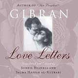Love Letters The Love Letters Of Kahlil Gibran To May Ziadah
