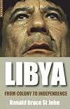 Libya: From Colony to Revolution: From Colony to Independence (Oneworld Short Histories)