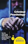 Criminal Psychology: A Beginner's Guide (Beginner's Guides)