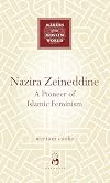 Nazira Zeineddine: A Pioneer of Islamic Feminism (Makers of the Muslim World)
