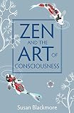 Zen And The Art Of Consciousness