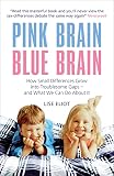 Pink Brain Blue Brain How Small Differences Grow Into Troublesome Gaps And What We Can Do About It
