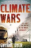 Climate Wars The Fight For Survival As The World Overheats
