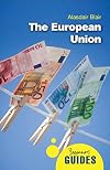 The European Union: A Beginner's Guide (Beginner's Guides)