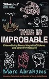 This Is Improbable Cheese String Theory Magnetic Chickens And Other Wtf Research