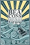 Beacons: Stories for Our Not So Distant Future