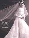 The Wedding Dress: 300 Years of Bridal Fashions