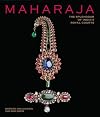 Maharaja: The Splendour of India's Royal Courts