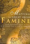 Mapping the Great Irish Famine: An Atlas of the Famine Years