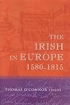 The Irish in Europe 1580 - 1815
