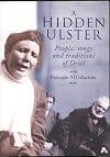 A Hidden Ulster: People, Songs and Traditions of Oriel