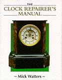 The Clock Repairers Manual