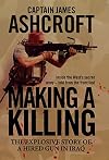 Making a Killing: The Explosive Story of a Hired Gun in Iraq