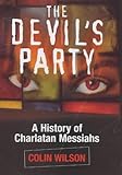 The Devils Party A History Of Charlatan Messiahs