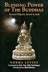 Blessing Power of the Buddhas: Sacred Objects, Secret Lands