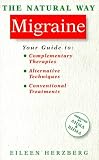 The Natural Way Migrainea Comprehensive Guide To Effective Treatment