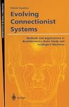 Evolving Connectionist Systems: Methods and Applications in Bioinformatics, Brain Study and Intelligent Machines (Perspe