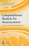 Computational Models for Neuroscience: Human Cortical Information Processing