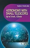 Astronomy With Small Telescopes Up To 5inch 125mm The Patrick Moore Practical Astronomy Series