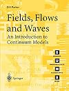 Fields, Flows and Waves: An Introduction to Continuum Models
