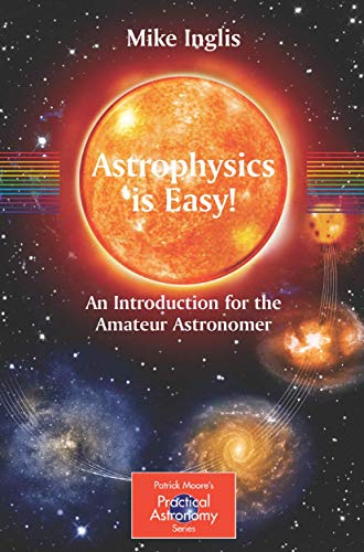 Portada de Astrophysics is Easy!: An Introduction for the Amateur Astronomer (Patrick Moore's Practical Astronomy Series)