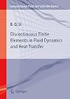 Discontinuous Finite Elements in Fluid Dynamics and Heat Transfer (Computational Fluid and Solid Mechanics)
