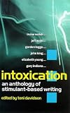 Intoxication: An Anthology of Stimulant-Based Writing