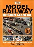 The Model Railway Design Manual How To Plan And Build A Successful Layout