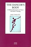The Dancers Body A Medical Perspective On Dance And Dance Training